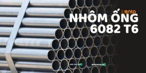 NHÔM ỐNG 6082 T6