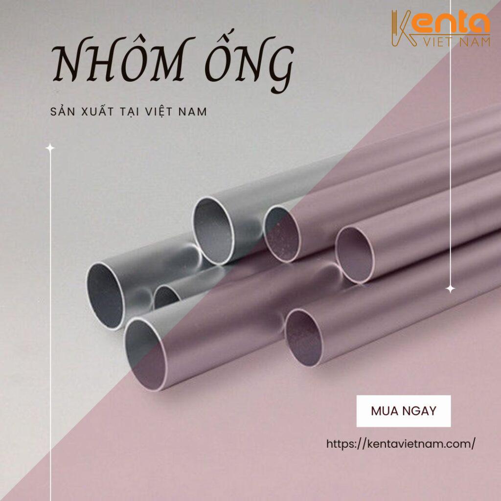 NHÔM ỐNG SẢN XUẤT TẠI VIỆT NAM
