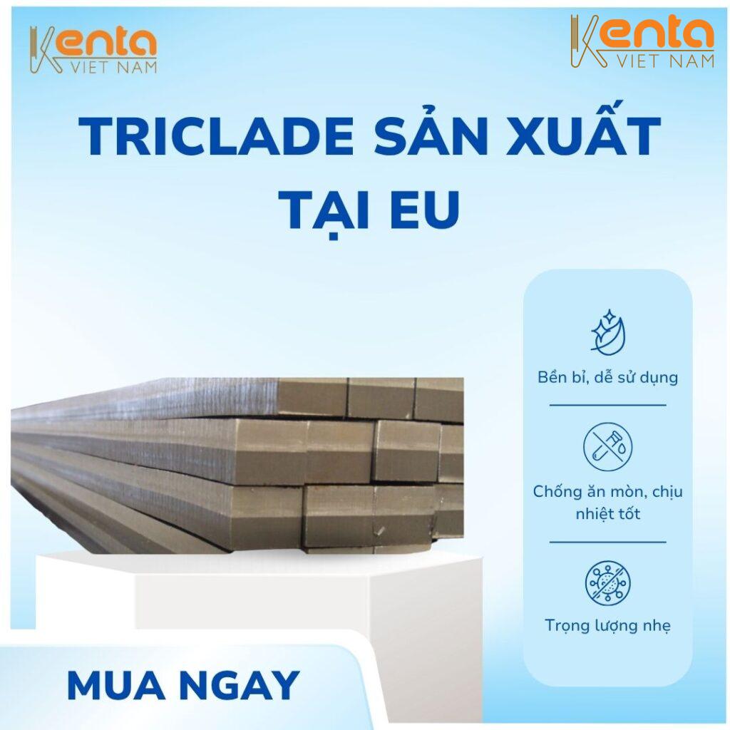 Triclade sản xuất tại EU