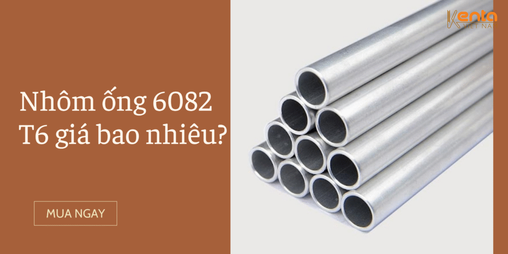 Nhôm ống 6082 T6 giá bao nhiêu