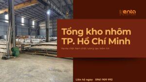 Tổng kho nhôm TP. Hồ Chí Minh