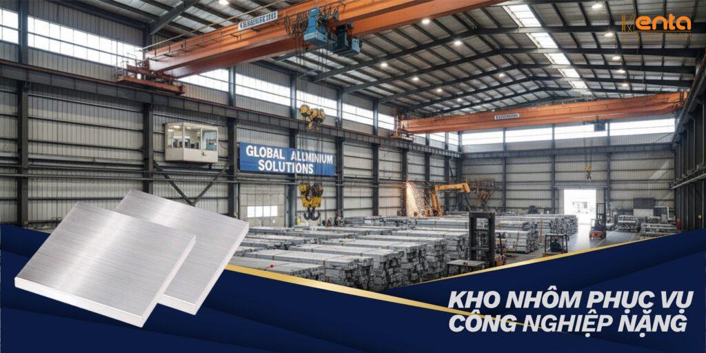 Kho nhôm phục vụ công nghiệp nặng