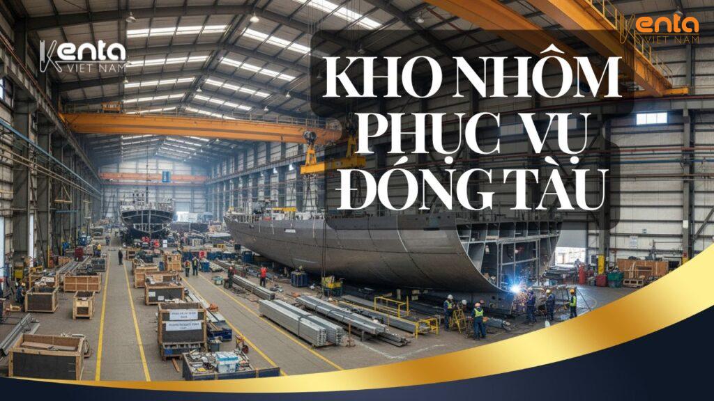kho nhôm phục vụ đóng tàu