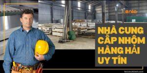 Nhà cung cấp nhôm hàng hải uy tín