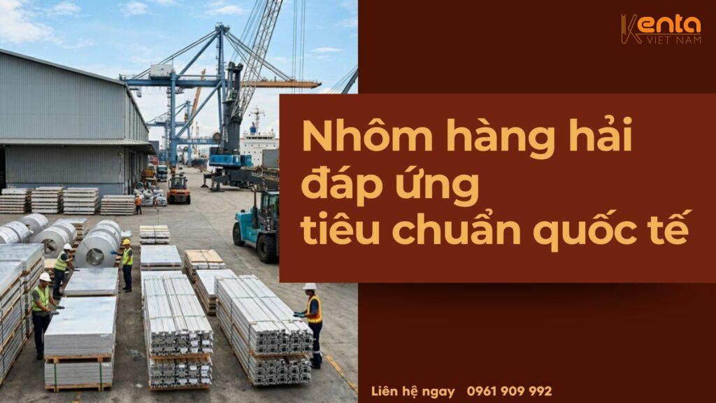 Nhôm hàng hải đáp ứng tiêu chuẩn quốc tế