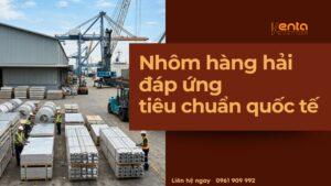Nhôm hàng hải đáp ứng tiêu chuẩn quốc tế
